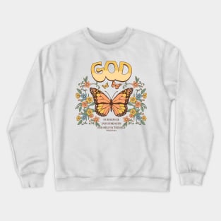 "God is our refuge and strength, an ever-present help in trouble." - Psalm 46:1 Crewneck Sweatshirt